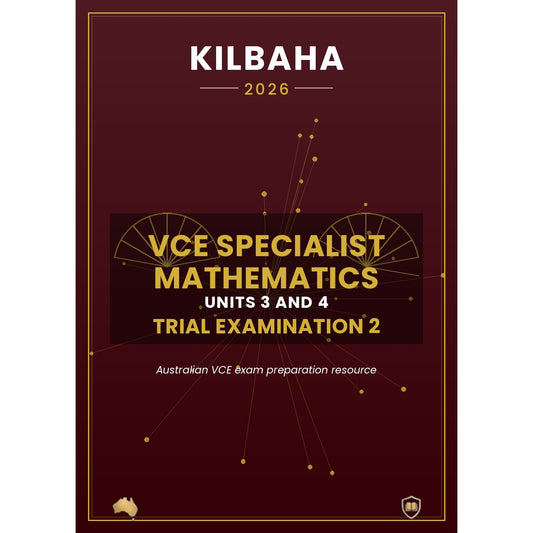2026 Kilbaha VCE Specialist Mathematics Units 3 and 4 Trial Examination 2