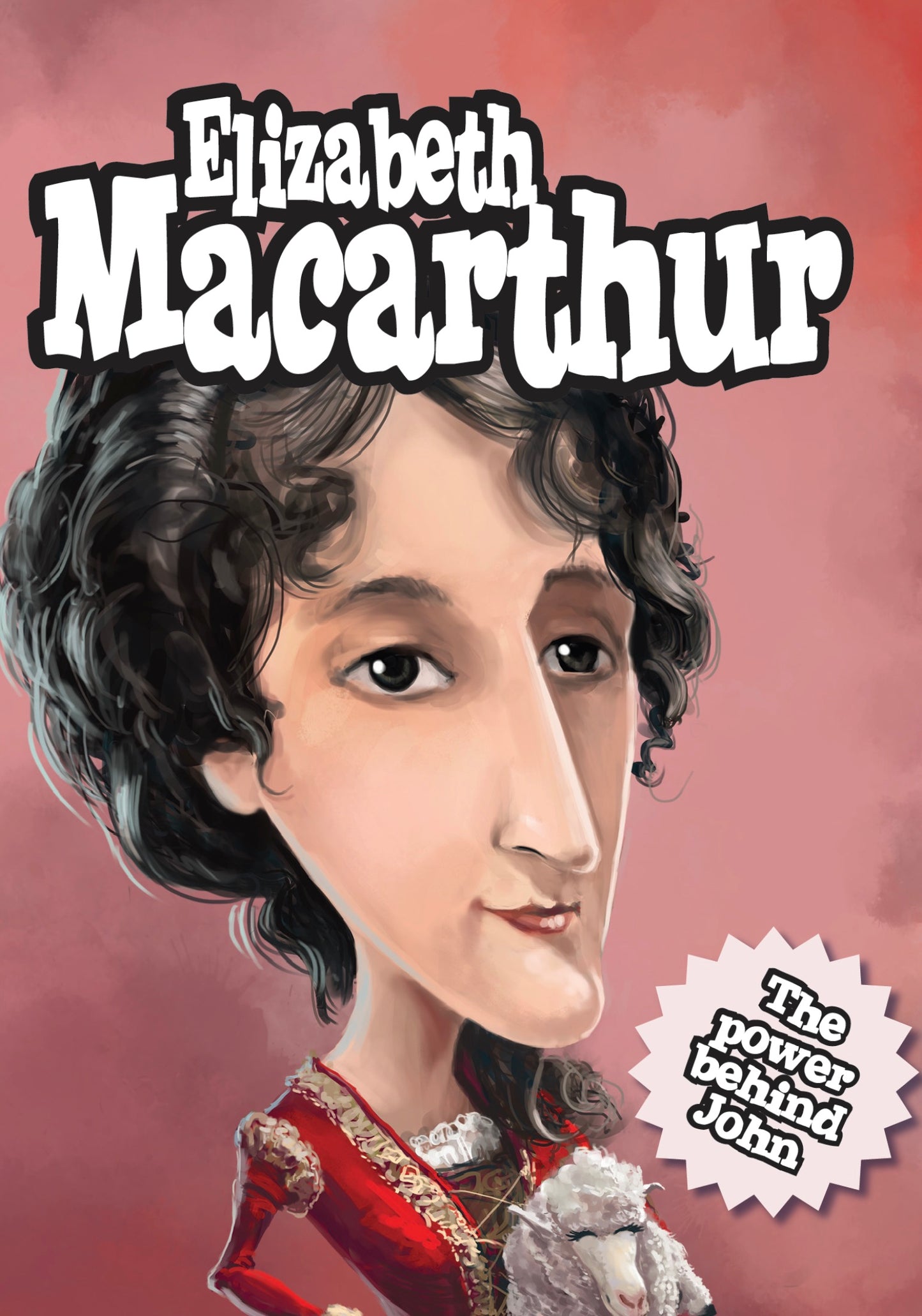Elizabeth Macarthur: A Short Biography with Student Activities