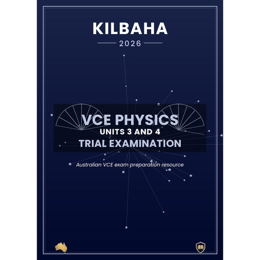 2026 Kilbaha VCE Physics Units 3 and 4 Trial Examination
