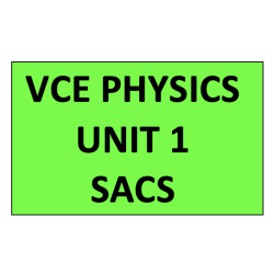 VCE Physics - Unit 1 School Assessed Coursework